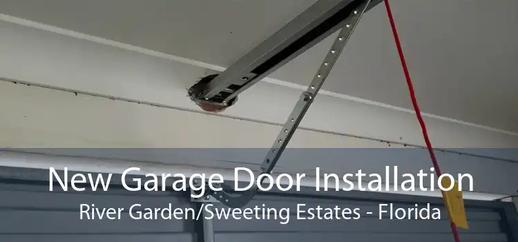 New Garage Door Installation River Garden/Sweeting Estates - Florida