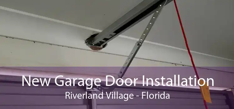 New Garage Door Installation Riverland Village - Florida