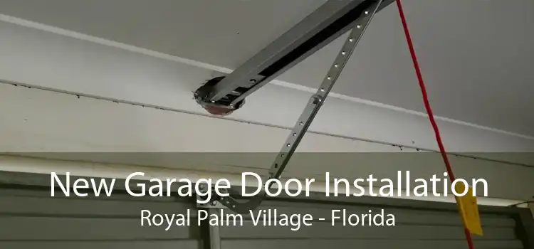 New Garage Door Installation Royal Palm Village - Florida