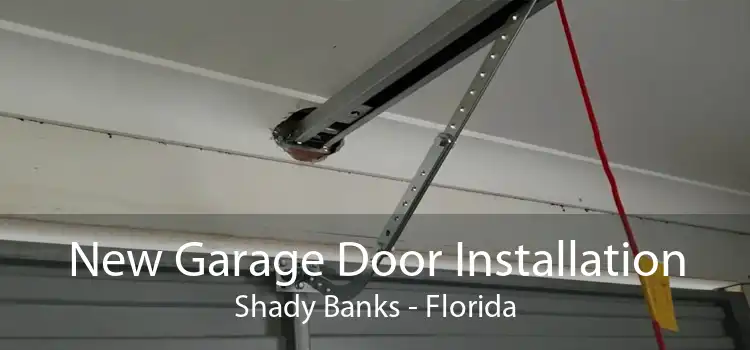 New Garage Door Installation Shady Banks - Florida