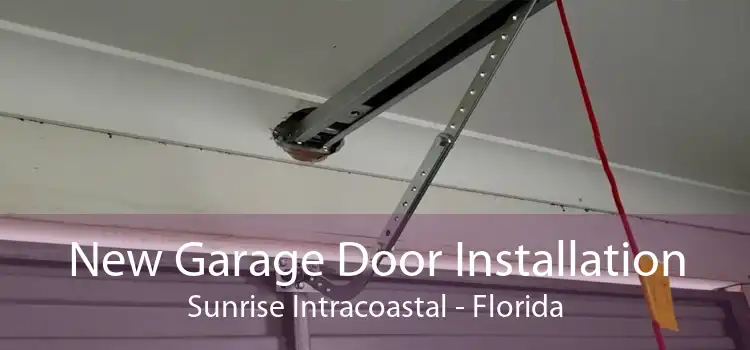 New Garage Door Installation Sunrise Intracoastal - Florida