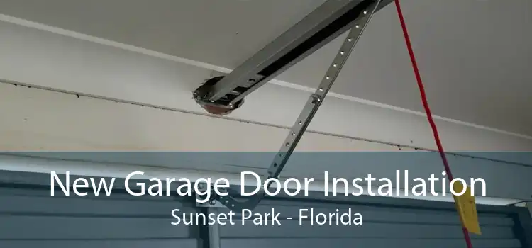 New Garage Door Installation Sunset Park - Florida