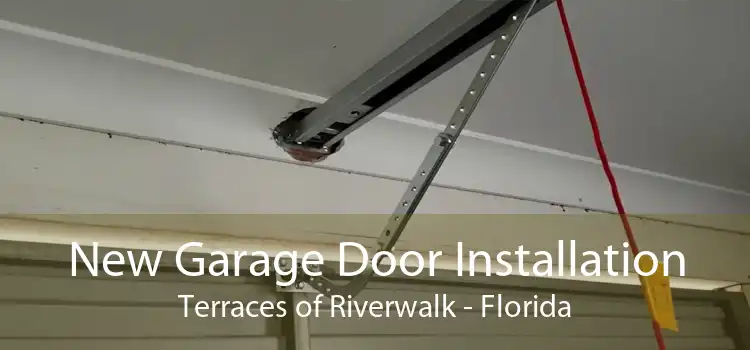 New Garage Door Installation Terraces of Riverwalk - Florida