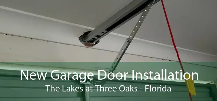 New Garage Door Installation The Lakes at Three Oaks - Florida