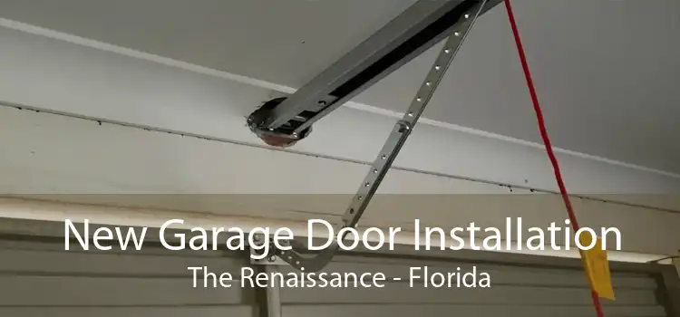 New Garage Door Installation The Renaissance - Florida