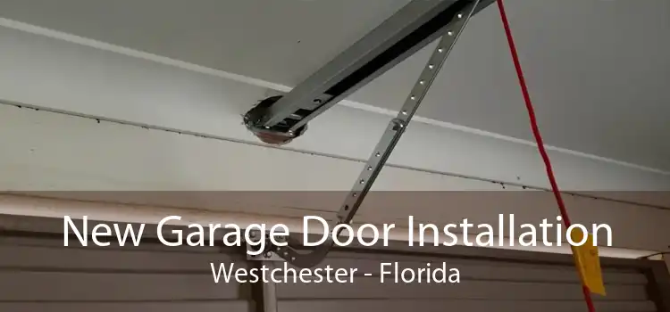 New Garage Door Installation Westchester - Florida