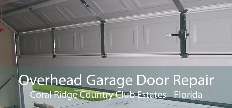 Overhead Garage Door Repair Coral Ridge Country Club Estates - Florida