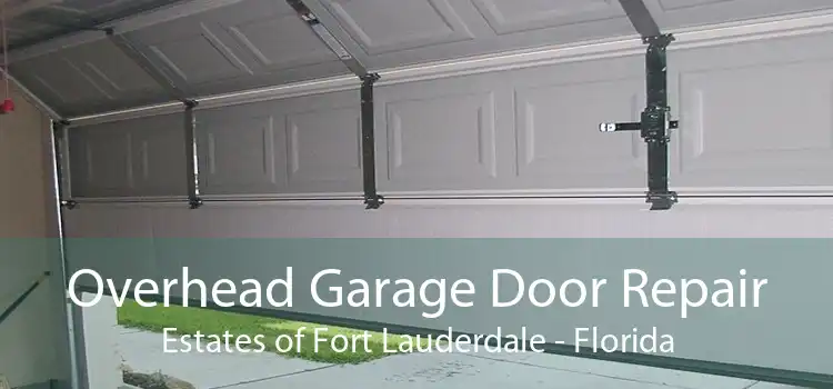 Overhead Garage Door Repair Estates of Fort Lauderdale - Florida