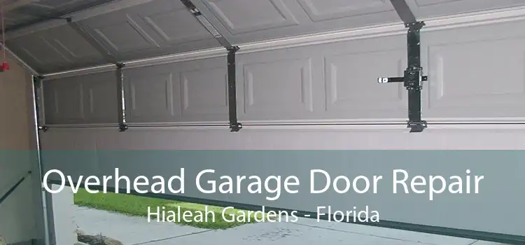 Overhead Garage Door Repair Hialeah Gardens - Florida