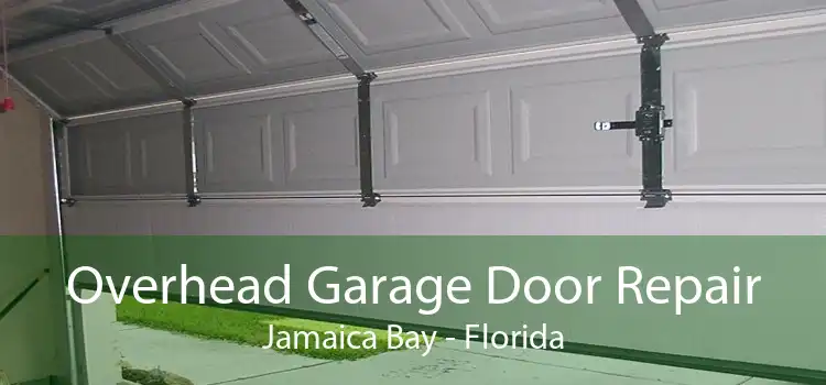 Overhead Garage Door Repair Jamaica Bay - Florida