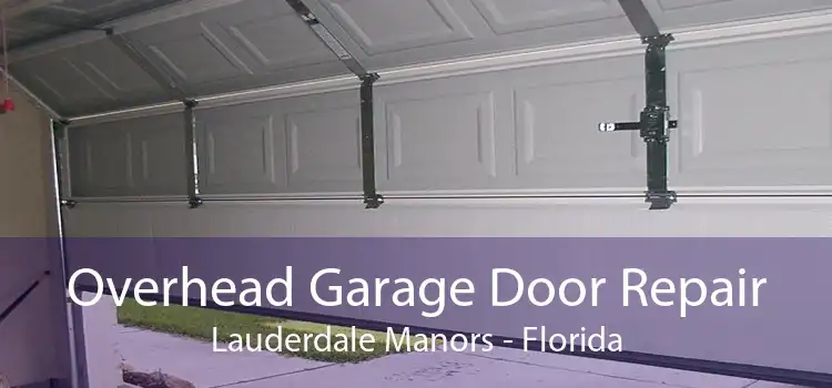 Overhead Garage Door Repair Lauderdale Manors - Florida