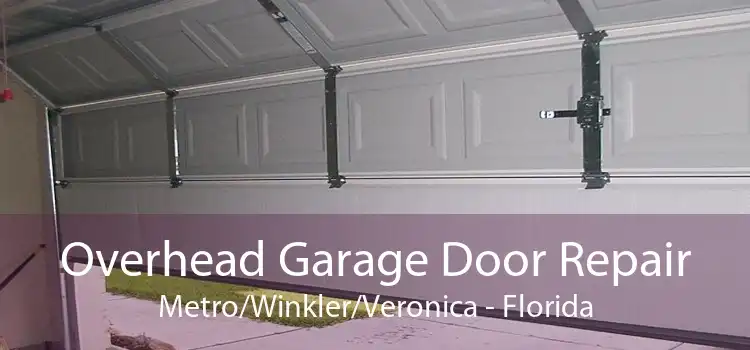 Overhead Garage Door Repair Metro/Winkler/Veronica - Florida