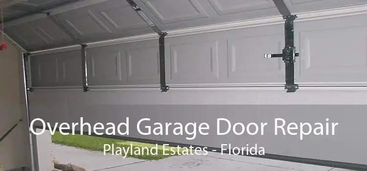 Overhead Garage Door Repair Playland Estates - Florida