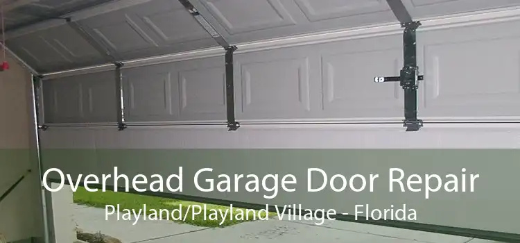 Overhead Garage Door Repair Playland/Playland Village - Florida