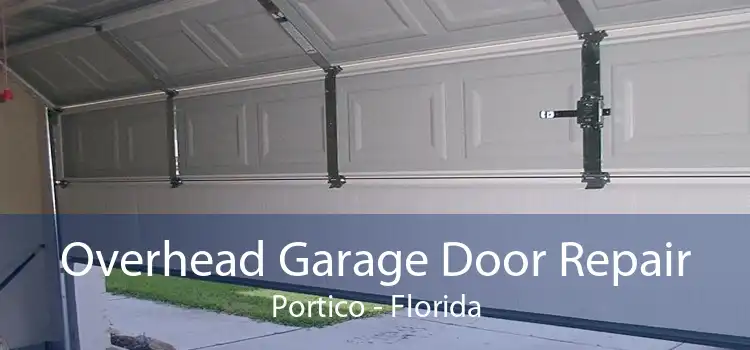 Overhead Garage Door Repair Portico - Florida