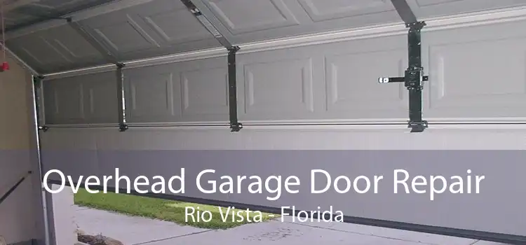 Overhead Garage Door Repair Rio Vista - Florida