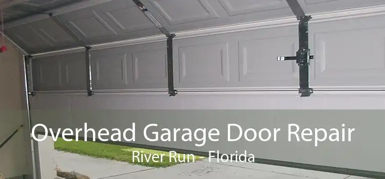 Overhead Garage Door Repair River Run - Florida