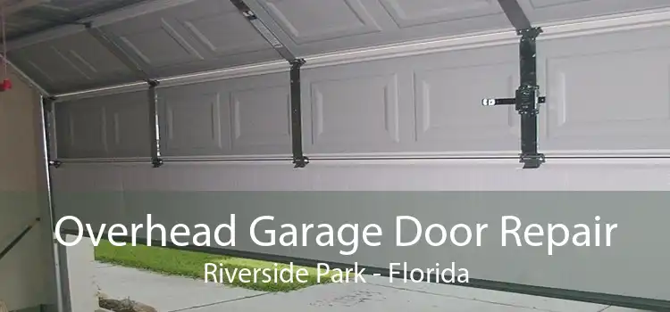 Overhead Garage Door Repair Riverside Park - Florida