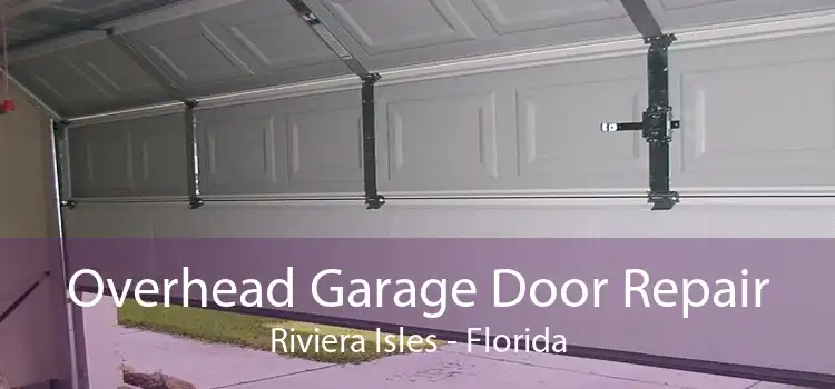 Overhead Garage Door Repair Riviera Isles - Florida