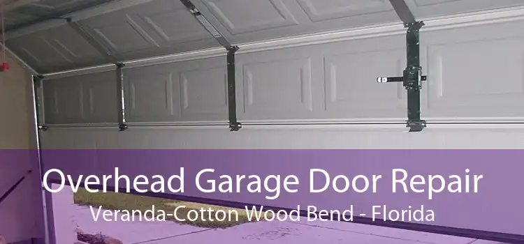 Overhead Garage Door Repair Veranda-Cotton Wood Bend - Florida