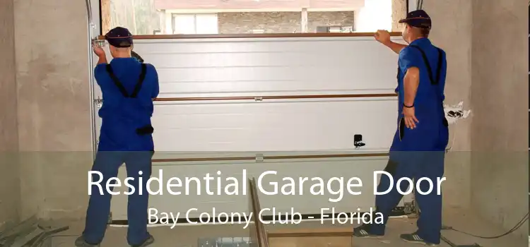 Residential Garage Door Bay Colony Club - Florida