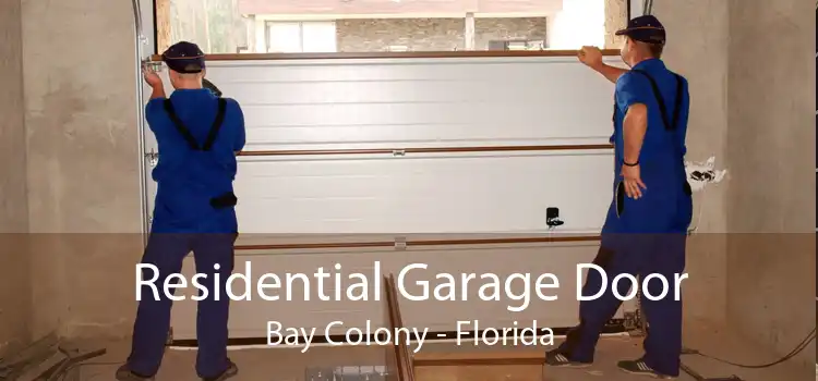 Residential Garage Door Bay Colony - Florida