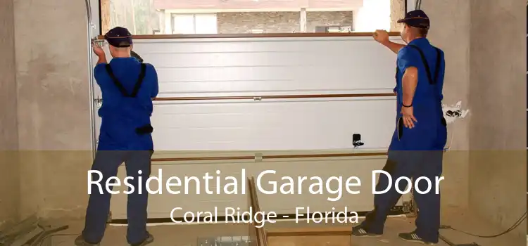 Residential Garage Door Coral Ridge - Florida