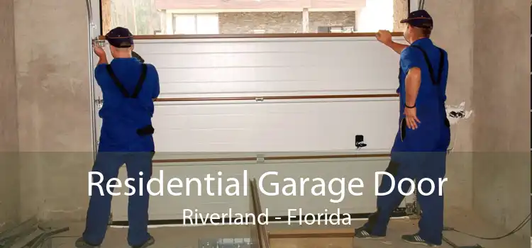 Residential Garage Door Riverland - Florida