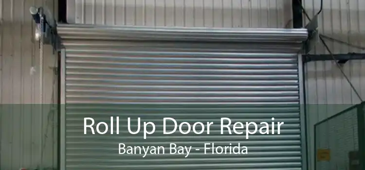 Roll Up Door Repair Banyan Bay - Florida