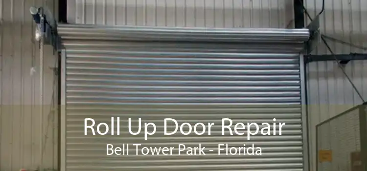 Roll Up Door Repair Bell Tower Park - Florida