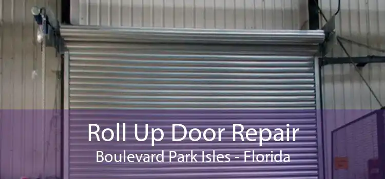 Roll Up Door Repair Boulevard Park Isles - Florida