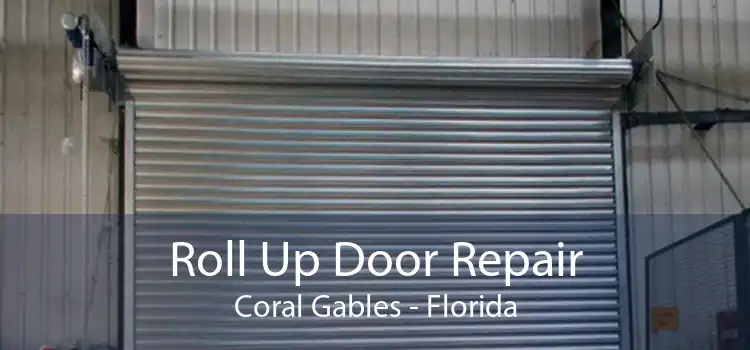 Roll Up Door Repair Coral Gables - Florida