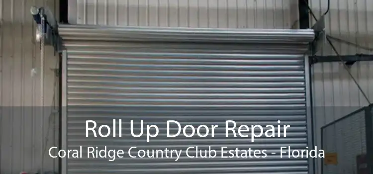 Roll Up Door Repair Coral Ridge Country Club Estates - Florida