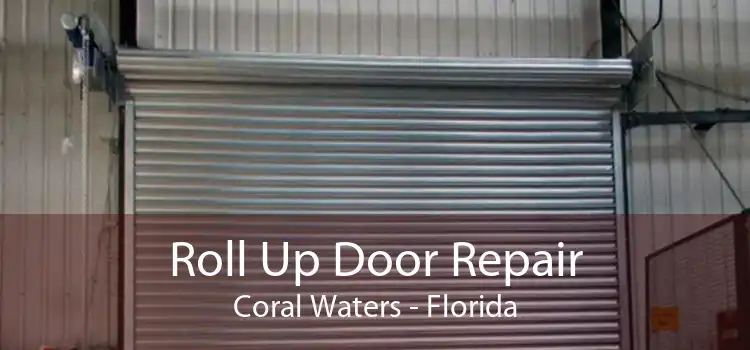 Roll Up Door Repair Coral Waters - Florida