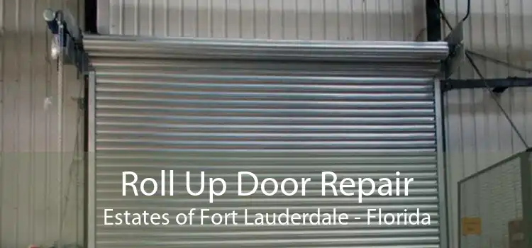 Roll Up Door Repair Estates of Fort Lauderdale - Florida