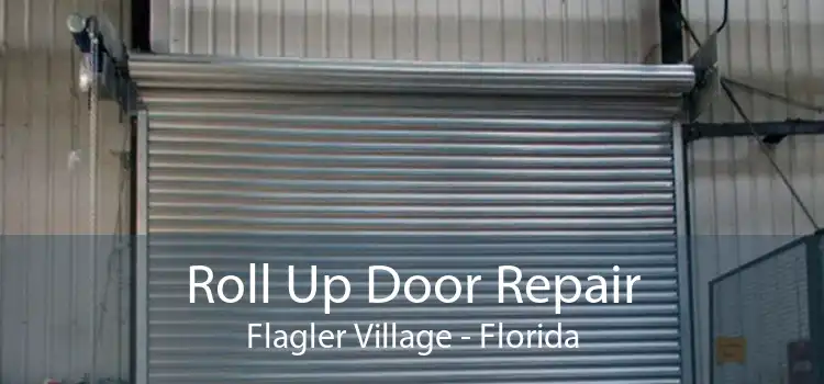 Roll Up Door Repair Flagler Village - Florida