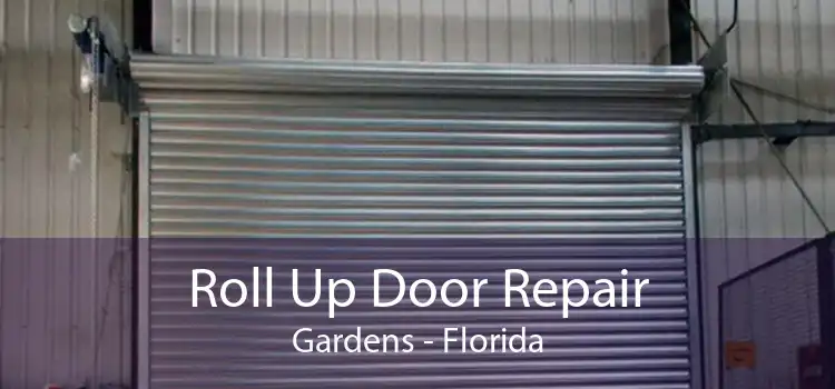 Roll Up Door Repair Gardens - Florida