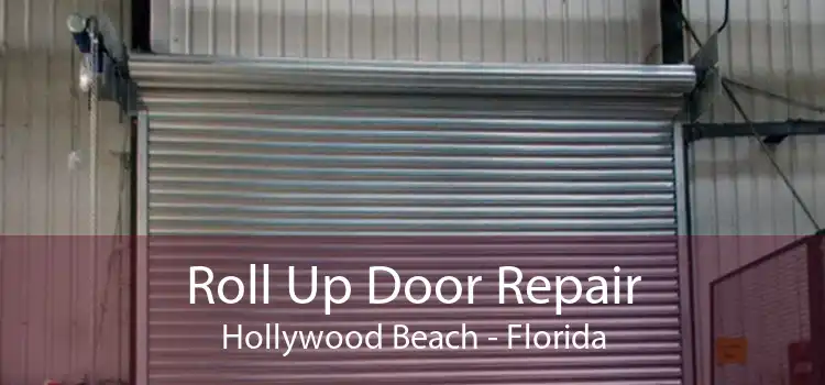 Roll Up Door Repair Hollywood Beach - Florida