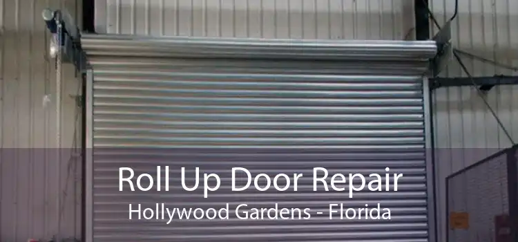 Roll Up Door Repair Hollywood Gardens - Florida