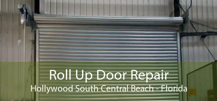 Roll Up Door Repair Hollywood South Central Beach - Florida