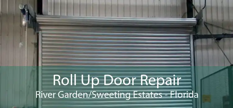 Roll Up Door Repair River Garden/Sweeting Estates - Florida