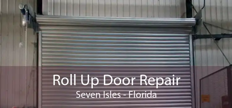 Roll Up Door Repair Seven Isles - Florida