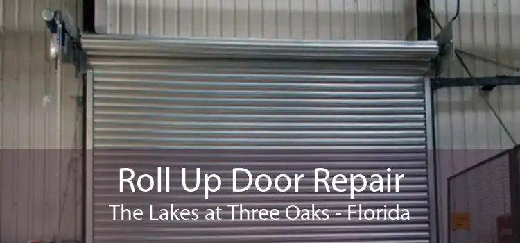 Roll Up Door Repair The Lakes at Three Oaks - Florida