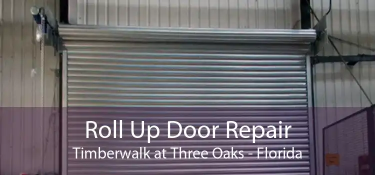 Roll Up Door Repair Timberwalk at Three Oaks - Florida