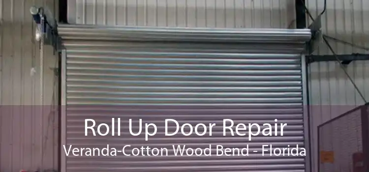 Roll Up Door Repair Veranda-Cotton Wood Bend - Florida