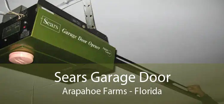 Sears Garage Door Arapahoe Farms - Florida