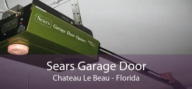 Sears Garage Door Chateau Le Beau - Florida