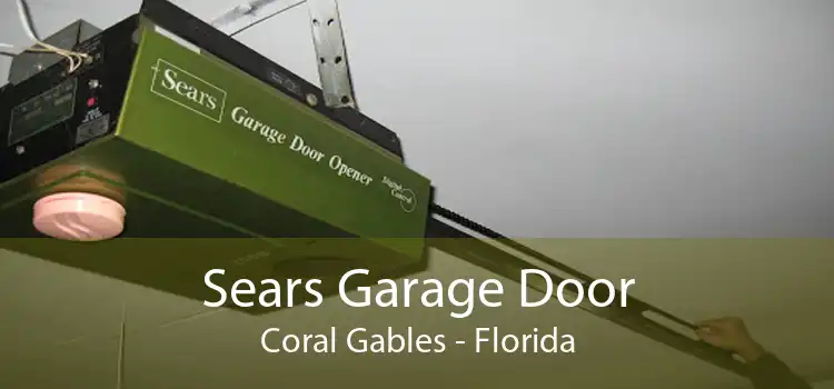 Sears Garage Door Coral Gables - Florida