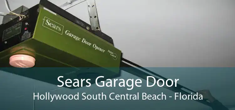 Sears Garage Door Hollywood South Central Beach - Florida