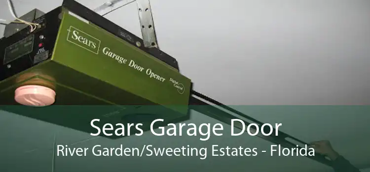 Sears Garage Door River Garden/Sweeting Estates - Florida